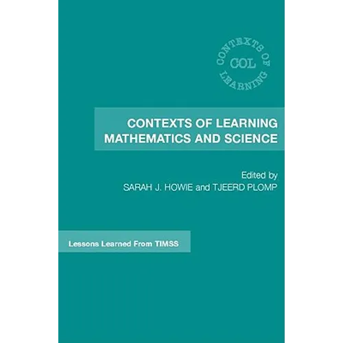 Contexts of Learning Mathematics and Science: Lessons Learned from Timss