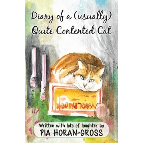 Diary of a (usually) Quite Contented Cat: Written sprinkled with lots of laughter