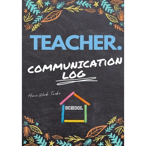 Teacher Communication Log: Log all Student, Parent, Emergency Contact and Medical/Health Details 7 x 10 Inch 110 Pages