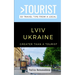 Greater Than a Tourist- LVIV Ukraine: 50 Travel Tips from a Local