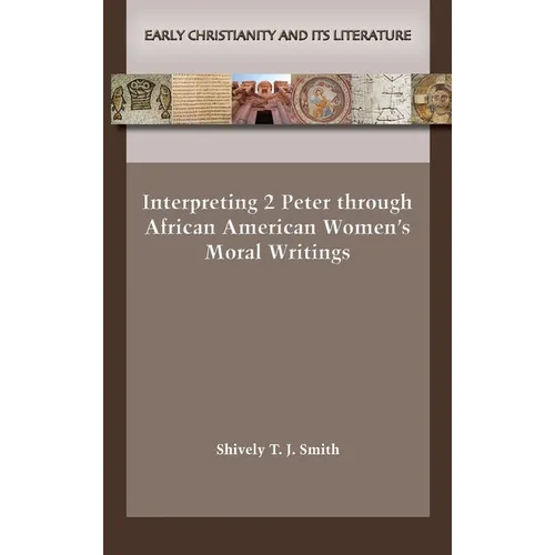 Interpreting 2 Peter through African American Women's Moral Writings