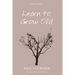 Learn to Grow Old