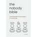 The Nobody Bible: Uncovering the Simple Wisdom in Ordinary Life