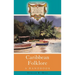 Caribbean Folklore: A Handbook