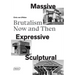 Massive, Expressive, Sculptural: Brutalism Now and Then