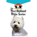 West Highland White Terrier: An Owner's Guide Toa Happy Healthy Pet