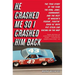 He Crashed Me So I Crashed Him Back: The True Story of the Year the King, Jaws, Earnhardt, and the Rest of NASCAR's Feudin', Fightin' Good Ol' Boys Pu