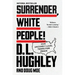 Surrender, White People!: Our Unconditional Terms for Peace