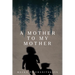 A Mother to My Mother