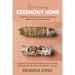 Bringing Ceremony Home: Creating Ceremony in an Easy at-Home Format for Spiritual DIYers!