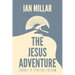 The Jesus Adventure: Journey to Spiritual Freedom