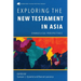 Exploring the New Testament in Asia: Evangelical Perspectives