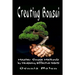 Creating Bonsai: Master Simple Methods by Developing Effective Habits