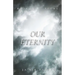 Our Eternity: Book Of 40 Poems