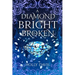 A Diamond Bright and Broken