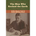 The Man Who Rocked the Earth