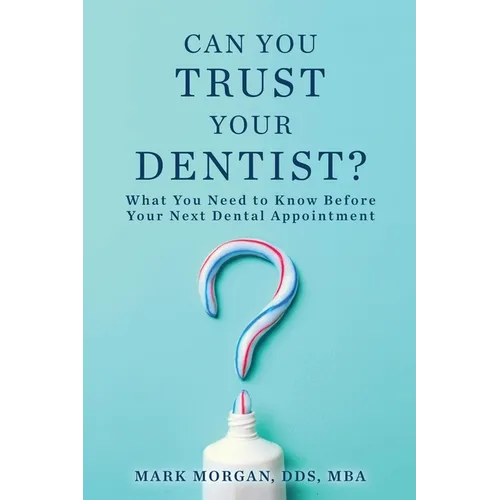 Can You Trust Your Dentist? - Paperback