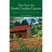 Tales from the South Carolina Upstate: Where the Cotton & Peaches Grow