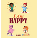I Am Happy