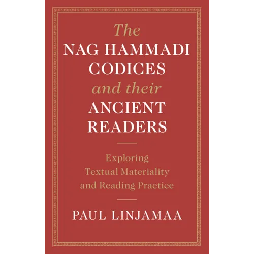 The Nag Hammadi Codices and their Ancient Readers