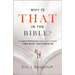 Why Is That in the Bible?: The Most Perplexing Verses and Stories--And What They Teach Us