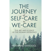 The Journey of Self-Care to We-Care: The Art and Science of the Human Experience
