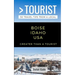 Greater Than a Tourist-Boise Idaho USA: 50 Travel Tips from a Local