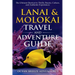 Lanai and Molokai Travel and Adventure Guide
