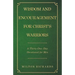 Wisdom and Encouragement for Christ's Warriors: A Thirty-One-Day Devotional for Men