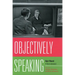 Objectively Speaking: Ayn Rand Interviewed