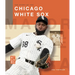 The Story of the Chicago White Sox