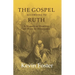 The Gospel According to Ruth: A Season of Harvest 121 Days of Devotions