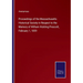 Proceedings of the Massachusetts Historical Society in Respect to the Memory of William Hickling Prescott, February 1, 1859