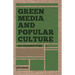 Green Media and Popular Culture: An Introduction