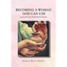 Becoming a Woman God Can Use: Lessons from God'S Female Board of Directors