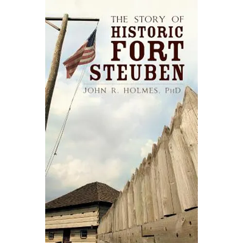 The Story of Historic Fort Steuben