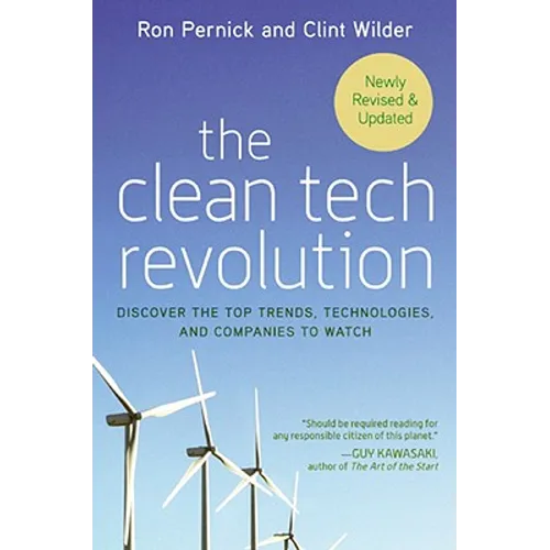 The Clean Tech Revolution: Discover the Top Trends, Technologies, and Companies to Watch