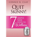 Quit Skinny!: 7 Simple, Sane Steps to Wellness