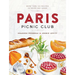Paris Picnic Club: More Than 100 Recipes to Savor and Share - A Cookbook
