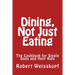 Dining, Not Just Eating: The Cookbook for Single Dads and their Kids