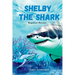 Shelby the Shark: Exploring the Secrets of the Great White Shark, Beginner Reader