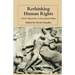 Rethinking Human Rights: Critical Approaches to International Politics