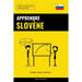 Apprendre le slovène - Rapide / Facile / Efficace: 2000 vocabulaires clés