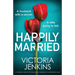 Happily Married: A completely addictive psychological thriller with a jaw-dropping twist