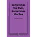 Sometimes the Rain, Sometimes the Sea
