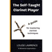 The Self-Taught Clarinet Player: A guide for mastering clarinet techniques