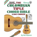 The Colombian Tiple Chord Bible: Traditional & Modern Tunings 2,880 Chords
