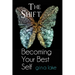 The Shift: Becoming Your Best Self