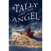 Tally and the Angel Book Two, Canada: Wolves, gold obsessed hunters and mythical beings from the stars: Tally and Jophiel face greater challenges than