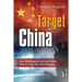 Target: China: How Washington and Wall Street Plan to Cage the Asian Dragon